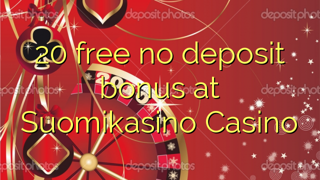 20 free no deposit bonus at Suomikasino Casino