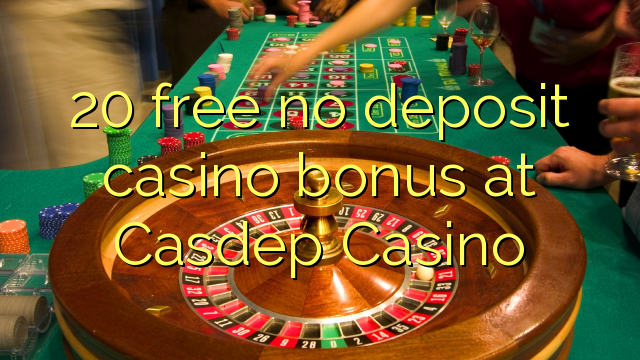 20 free no deposit casino bonus at Casdep Casino