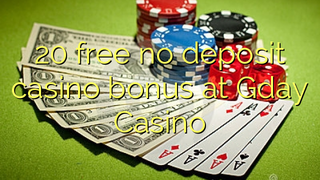 20 free no deposit casino bonus at Gday Casino