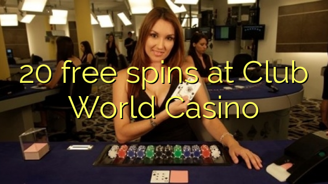 20 ingyen pörget a Club World Casino-ban