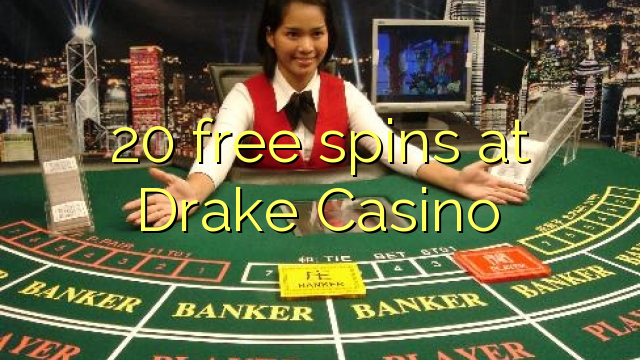 20 free spins at Drake Casino