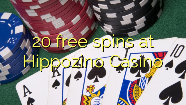 20 rodadas grátis no Casino Hippozino