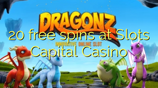 20 free spins at Slots Capital Casino