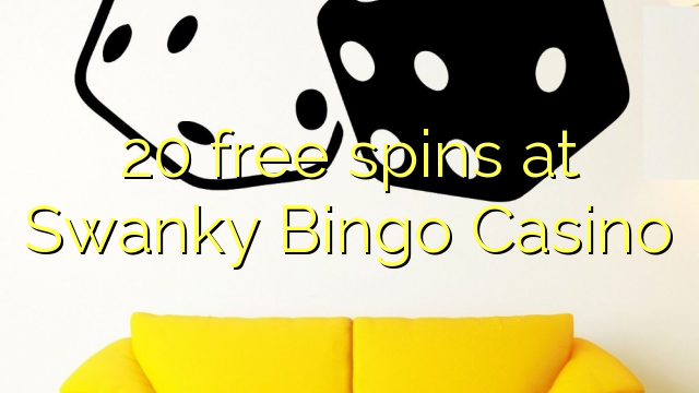 20 gratis spinn på Swanky Bingo Casino