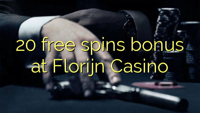 20 free spins bonus at Florijn Casino