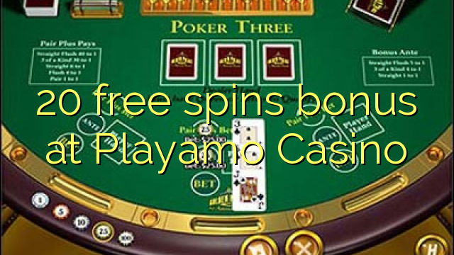 20 free spins bonus på Playamo Casino