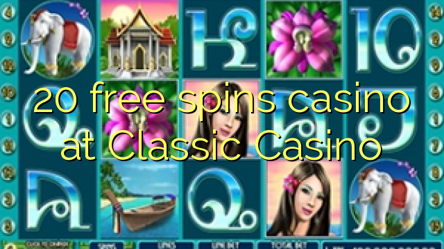 20 gratis spins casino bij Classic Casino