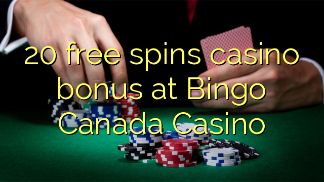 20 membebaskan bonus kasino di Bingo Canada Casino