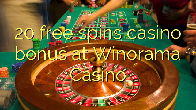 20 free spins casino bonus at Winorama Casino