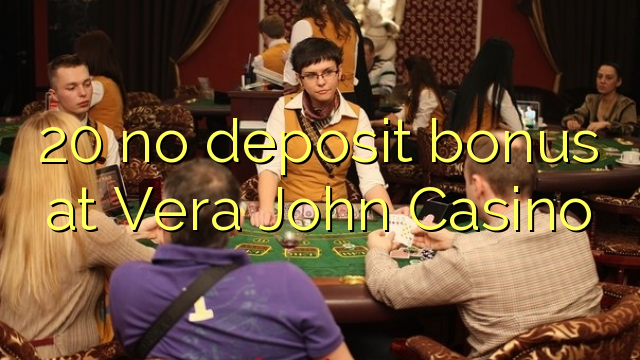 20 no deposit bonus at Vera John Casino