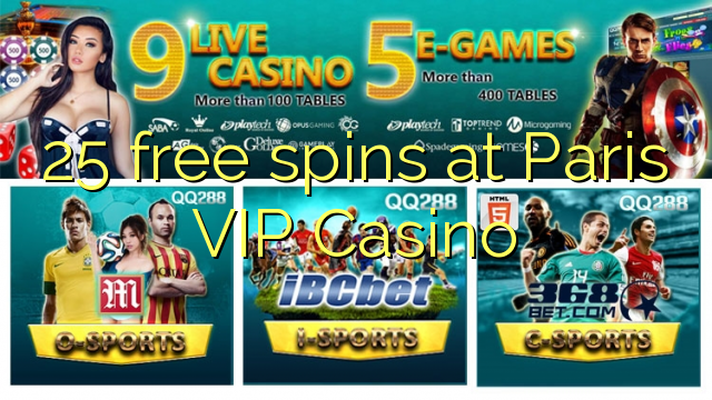 25 free spins at Paris VIP Casino