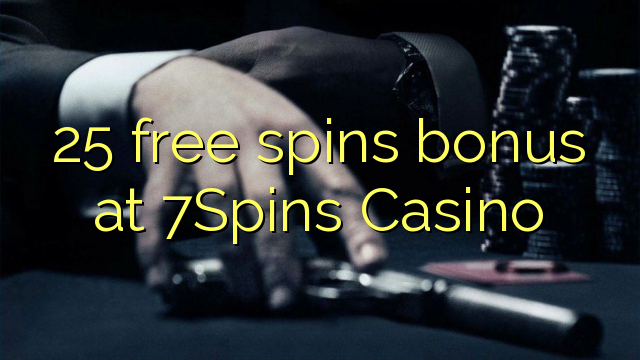 25 gratis spinn bonus på 7Spins Casino