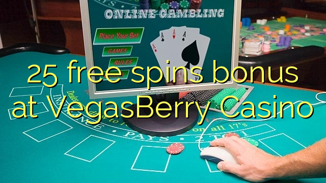 25 free spins bonusu VegasBerry Casino