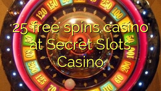 25 bepul Secret Slot Casino da kazino Spin