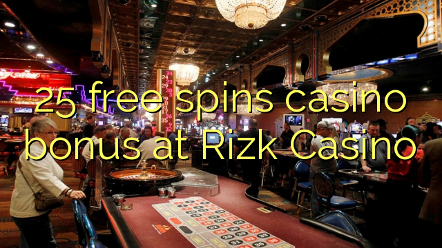 25 free spins casino bonus at Rizk Casino