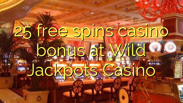 25 free spins casino bonus at Wild Jackpots Casino