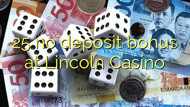 25 no deposit bonus at Lincoln Casino