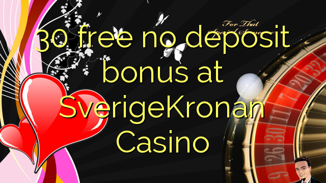 30 free no deposit bonus at SverigeKronan Casino