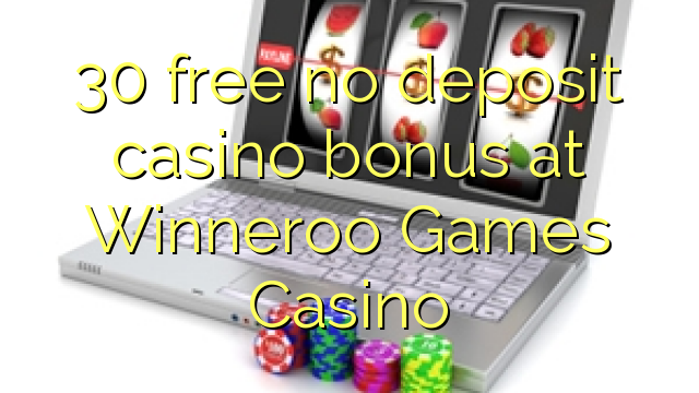 Winneroo Games Casino的30免费不存入赌场奖金