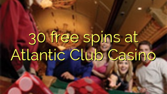 Atlantic Club Casino-da 30 pulsuz spins