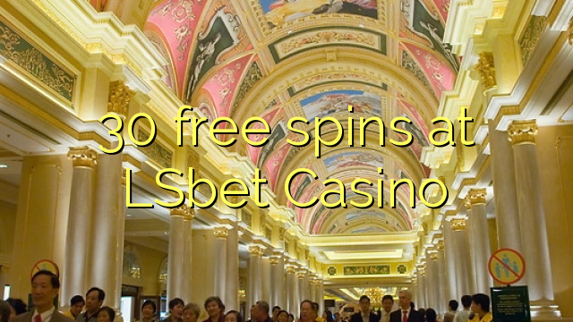 30 free spins at LSbet Casino