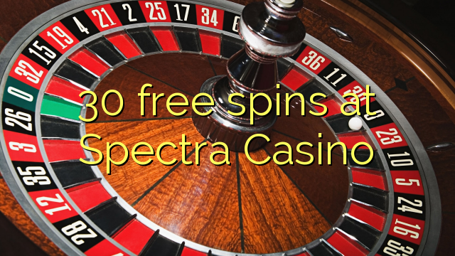 在Spectra Casino 30免费旋转