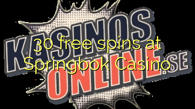 30 free spins at Springbok Casino