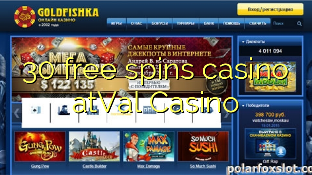 30 free spins casino atVal Casino