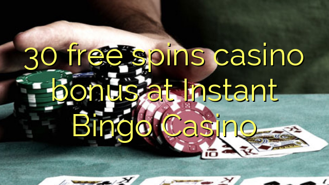 Ang 30 libre nga casino bonus sa Instant Bingo Casino