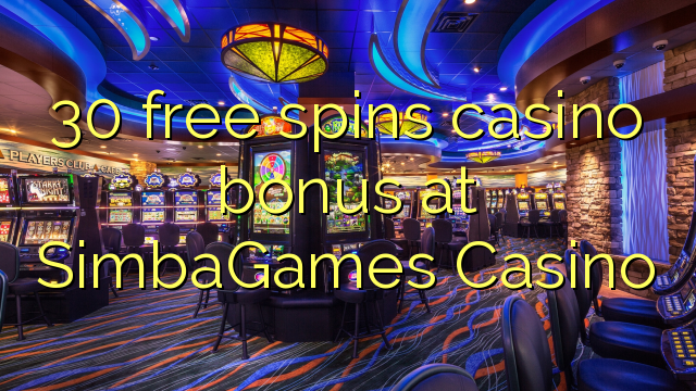 Ang 30 free spins casino bonus sa SimbaGames Casino