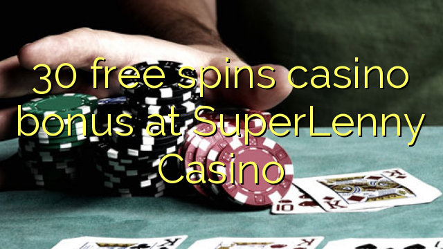 Ang 30 libre nga casino bonus sa SuperLenny Casino