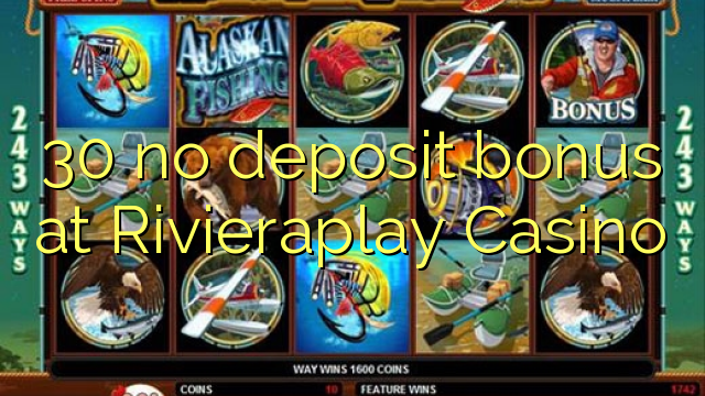 30 euweuh deposit bonus di Rivieraplay Kasino
