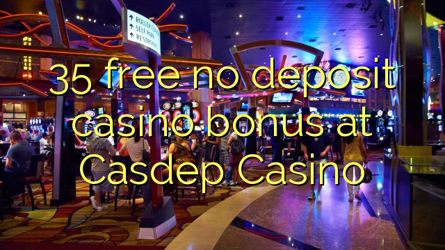 35 უფასო no deposit casino bonus at Casdep Casino