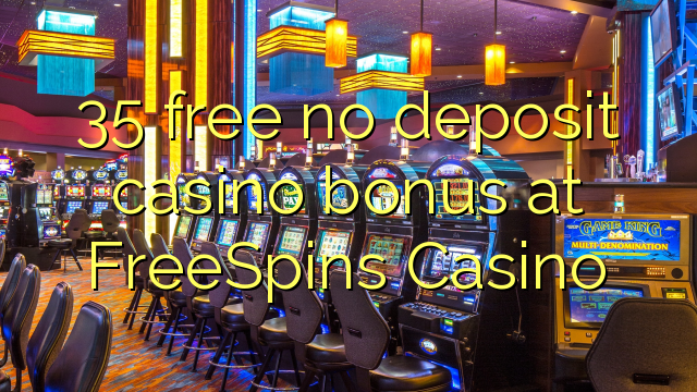 35 უფასო no deposit casino bonus at FreeSpins Casino