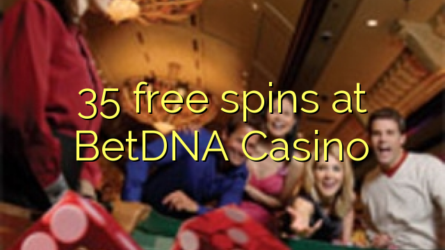 35 gana gratis en el Casino BetDNA