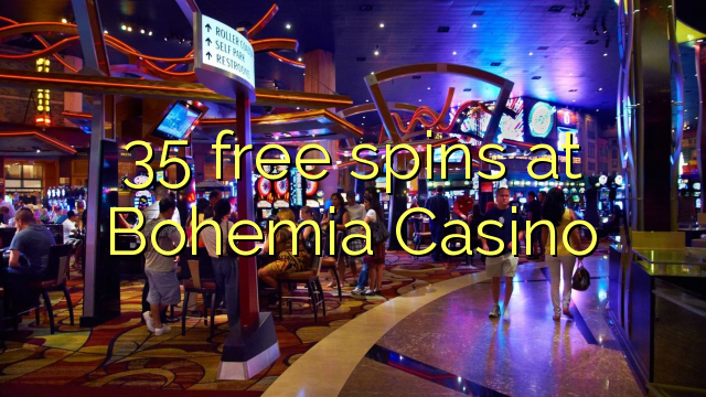 Ang 35 free spins sa Bohemia Casino