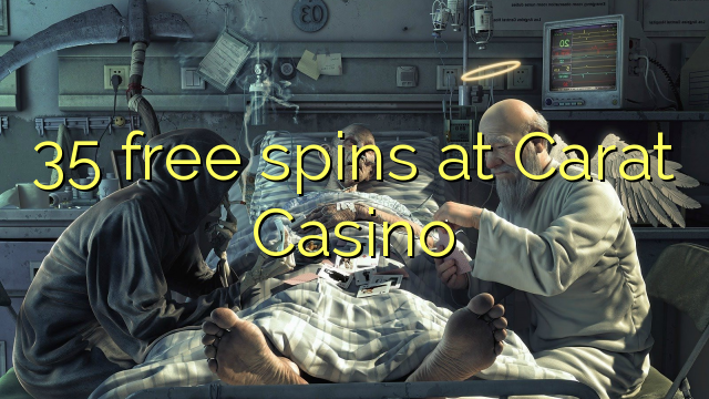 35 gratis spinn på Carat Casino