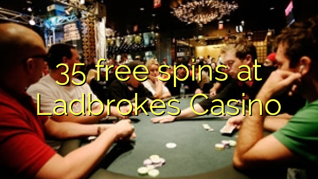 Ladbrokes Casino හි 35 නොමිලේ නායයෑම්
