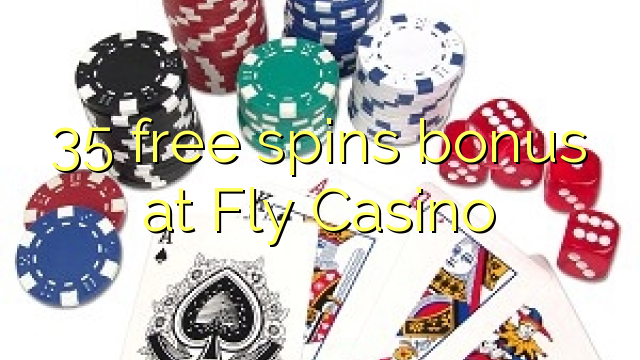 35 free spins bonus at Fly Casino