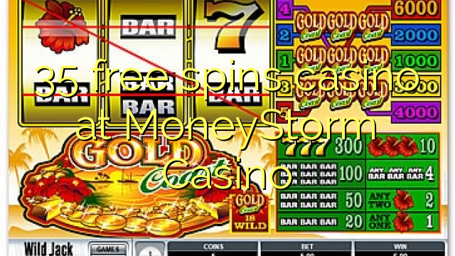 35 rrotullon falas kazinën në MoneyStorm Casino
