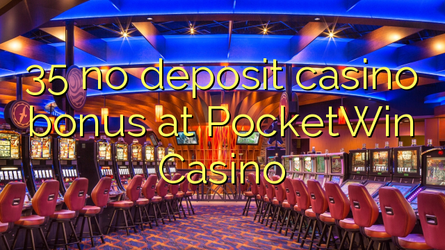 35 geen deposito casino bonus by PocketWin Casino
