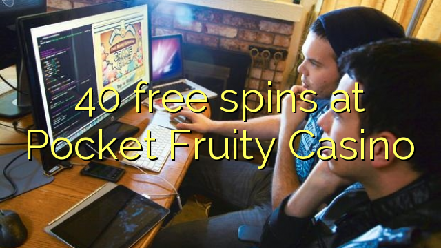 40 frjálst snýr á Pocket Fruity Casino