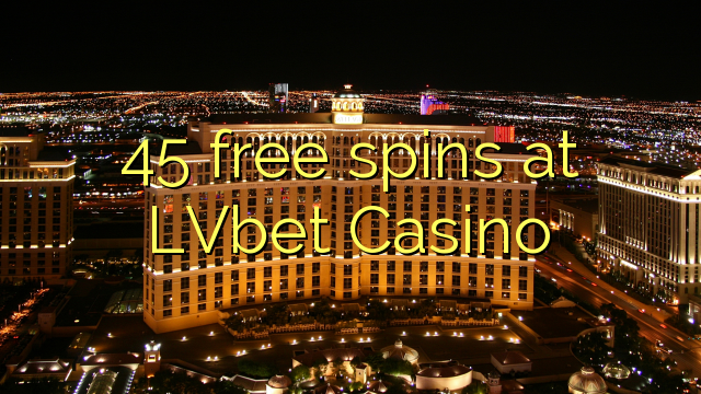 45 free spins at LVbet Casino