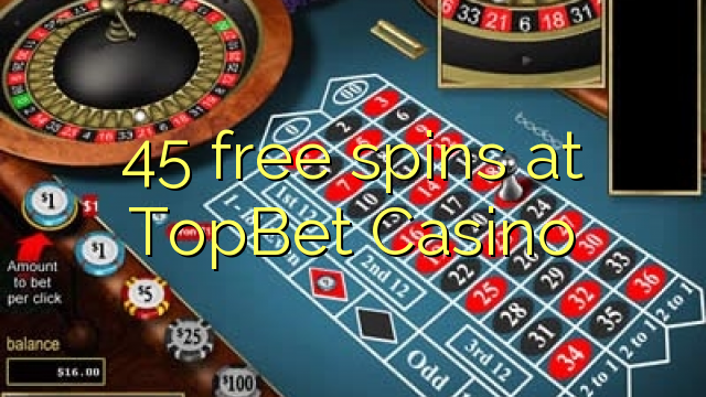 45 free spins at TopBet Casino