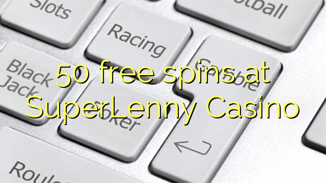 50 free spins at SuperLenny Casino