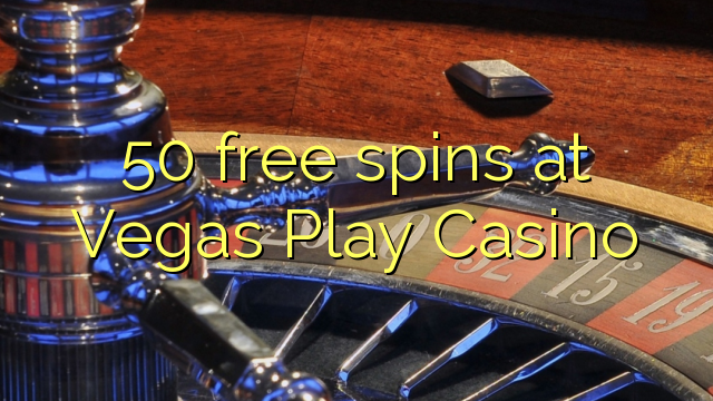 50 free spins at Vegas Play Casino