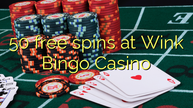 50 točí Wink Bingo Casino zadarmo