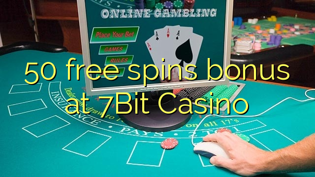 50 free spins bonus at 7Bit Casino