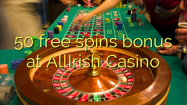 50 free spins bonus at AllIrish Casino
