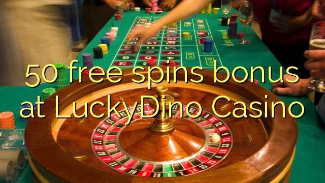 LuckyDino казиногийн 50 үнэгүй бонус